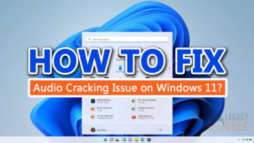 How to Fix Audio Cracking Issue on Windows 11?