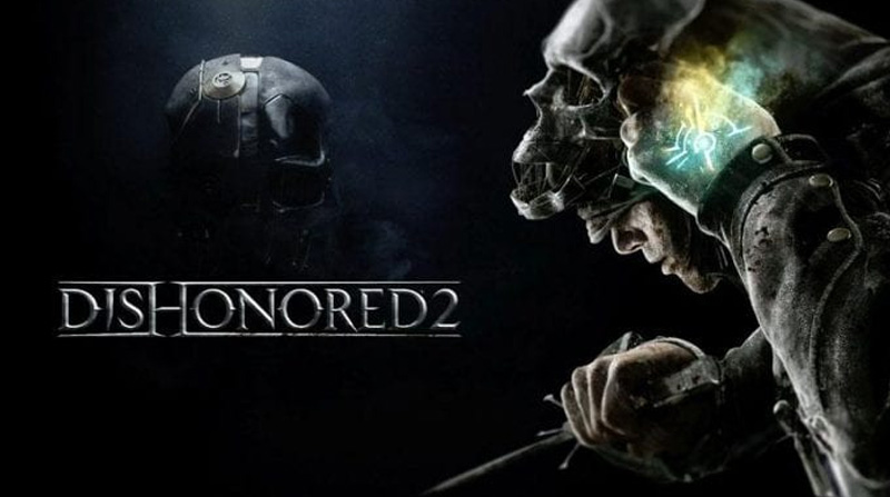 Dishonored 2 - High-End Graphics Games for PC
