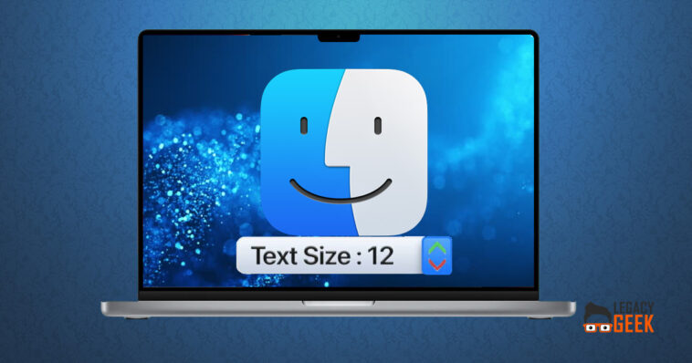 How to adjust or increase the text size of Finder fonts in macOS