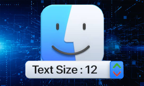 adjust or increase the text size of Finder fonts in macOS